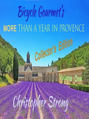 cover image of Bicycle Gourmet's More Than a Year in Provence: Collectors Edition, Volume One